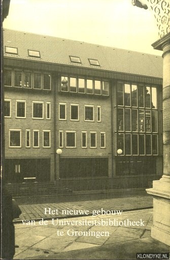 Koops, W.R.H. en Ch. J.J. Claver (red.) - Het nieuwe gebouw van de Universiteitsbibliotheek te Groningen