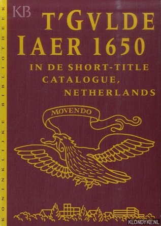 Gruys, J.A. & Jan Bos - t'Gulde Iaer 1650 in de Short-Title Catalogue, Netherlands.