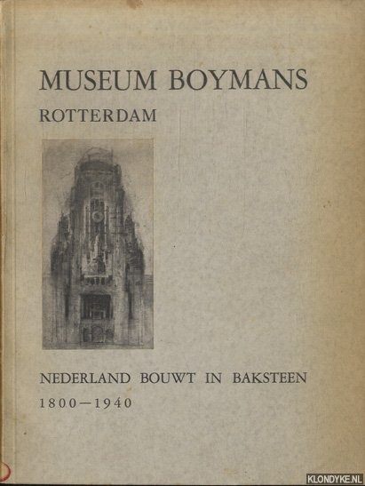 Hannema, D. (voorwoord) - Catalogus van de tentoonstelling Nederland bouwt in baksteen 1800-1940