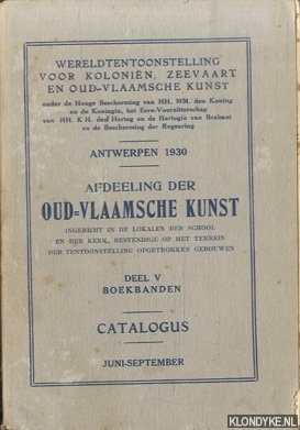 Diverse auteurs - Wereldtentoonstelling Antwerpen 1930. Afdeeling der Oud-Vlaamsche Kunst. Deel V: Boekbanden