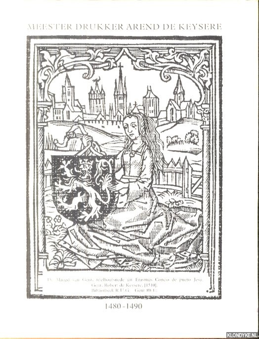 Machiels, J. - Meester drukker Arend de Keysere 1480-1490