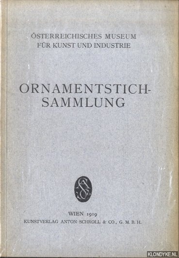Ritter, Franz - Illustrierter Katalog der Ornamentstichsammlung des sterreichischen Museums fr Kunst und Industrie. Erwerbungen seit 1889.