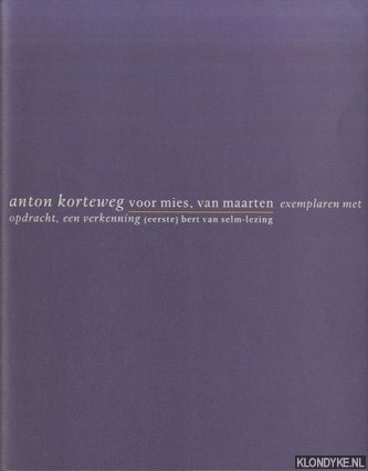 Korteweg, Anton - Voor Mies, van Maarten. Exemplaren met opdracht, een verkenning