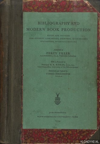 Freer, Percy - Bibliography and modern book production. Notes and Sources for Student Librarians, Printers, Booksellers, Stationers, Book-collectors