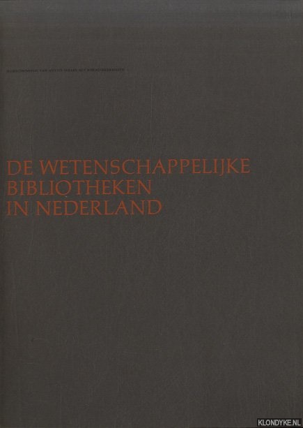Diverse auteurs - De wetenschappelijke bibliotheken in Nederland