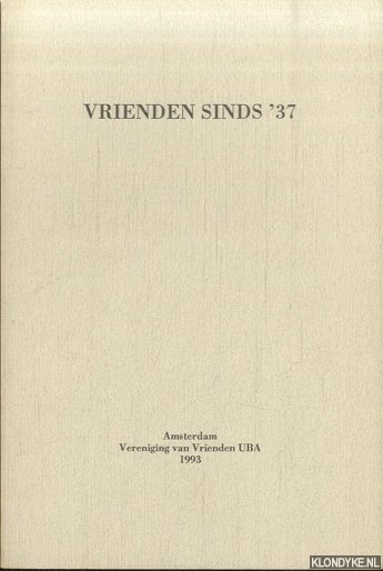 Croiset van Uchelen, A.R. Croiset van Uchelen, Ton - Vrienden sinds 37: Korte geschiedenis van de Vereniging van Vrienden van de Universiteitsbibliotheek van Amsterdam