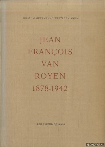 Reedijk, C. - Jean Francois van Royen 1878-1942