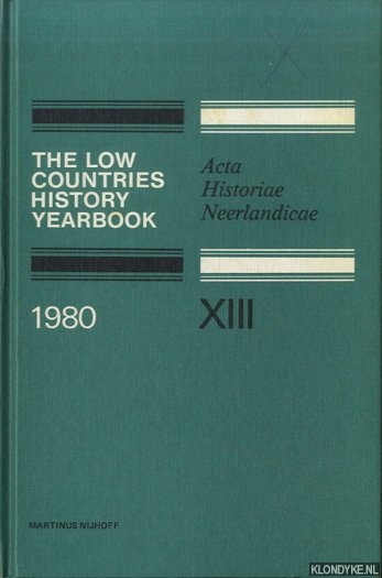 Schffer, I. - a.o. - The Low Countries History Yearbook 1980. Acta Historiae Neerlandicae XIII