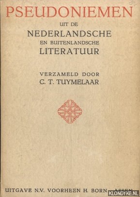Tuymelaar, C.T. (verzameld door) - Pseudoniemen uit de Nederlandsche en Buitenlandsche Literatuur.