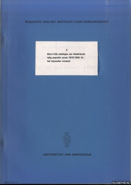 Romanwerkgroep afdeling Verlichting (samengesteld door) - Short-title catalogus van Nederlandstalig populair proza 1670-1830 (in het bijzonder romans)