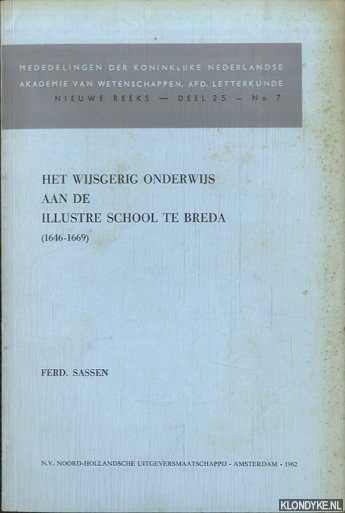 Sassen, Fred. - Het wijsgerig onderwijs aan de Illustre School te Breda