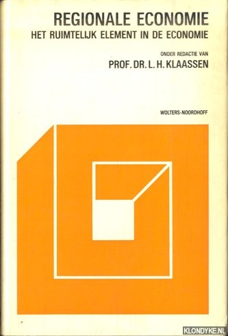 Klaassen, Prof. Dr. L.H. - Regionale economie. Het ruimtelijk element in de economie