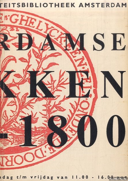 Diverse auteurs - Amsterdamse drukken 1506-1800. Tentoonstelling Universiteitsbibliotheek Amsterdam