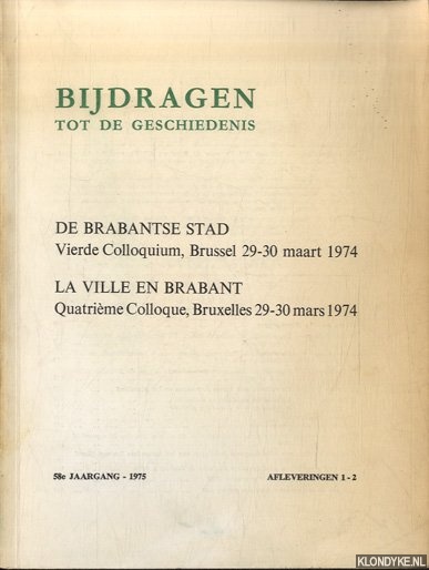 Goding, Ph. & M. Martens (voorwoord/avant-propos) - De Brabantse Stad. Vierde colloquium, Brussel 29-30 maart 1974 / La ville de Brabant. Quatrime Colloque, Bruxelles 29-30 mars 1974