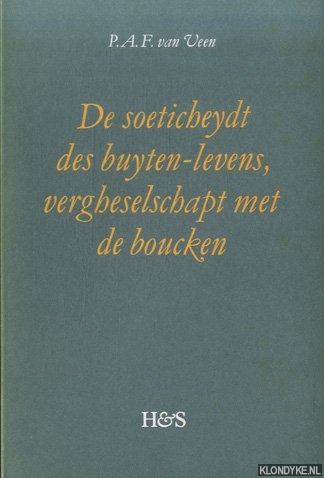 Veen, P.A.F. van - De soeticheydt des buyten-levens vergheselschapt met de boucken. Het hofdicht als tak van een georgische literatuur
