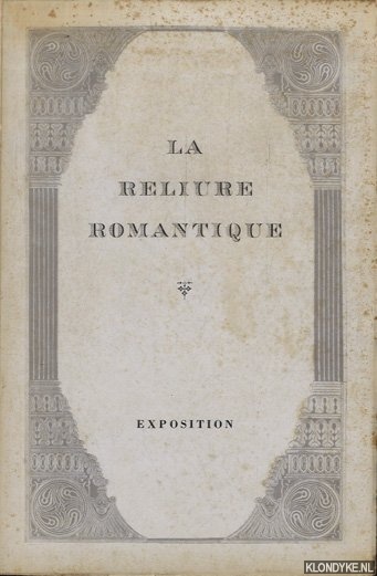 Various - La reliure romantique. Exposition  la bibliothque Albert I