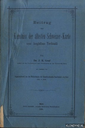 Graf, Dr. J.H. - Beitrag zur Kenntnis der ltesten Schweizer-Karte von Aegidius Tschudi
