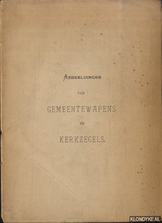 Diverse auteurs - Afbeeldingen van Gemeentewapens en Kerkzegels