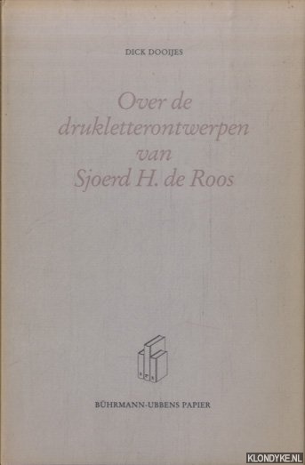Dooijes, Dick - Over de drukletterontwerpen van Sjoerd H. de Roos