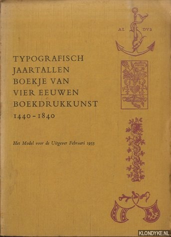 Nonymus, A. - Typografisch jaartallenboekje van vier eeuwen boekdrukkunst