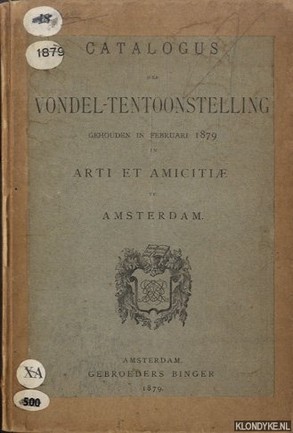 Meyer, Dirk Christ & Adr. Dirk de Vries - Catalogus der Vondel-tentoonstelling gehouden in februari 1879 in Arti et Amicitiae te Amsterdam