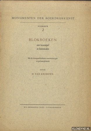Krimpen, H. van - Monumenten der boekdrukkunst nummer 2: Blokboeken. Een tussenspel in houtsneden. Uit de voorgeschiedenis van stereotypie en galvanoplastiek
