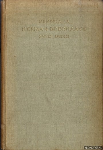 Schoute, Dr. D. - e.a. - Memorialia Herman Boerhaave. Optimi Medici