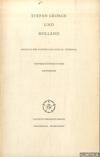 Goldschmidt, M.R. - Stefan George und Holland. Katalog der Ausstellung zum 50. Todestag Universittsbibliothek Amsterdam