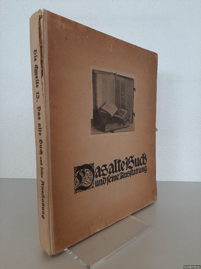 Gerlach, Martin & Heinrich Rttinger (Vorwort) - Das alte Buch und seine Ausstattung vom XV. bis zum XIX. Jahrhundert. Buchdruck, Buchschmuck und Einbnde