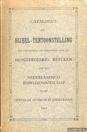 Elhorst, dr. H.J. (inleiding) - Catalogus der Bijbel-tentoonstelling t.g.v. het Honderdjarig Bestaan van het Nederlandsch Bijbelgenootschap