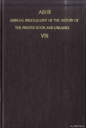 Vervliet, Hendrik D.L. (edited by) - ABHB. Annual Bibliography of the History of the Printed Book and Libraries VIII. Volume 8: publications of 1977 and additions from the preceding years