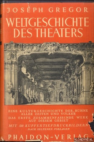 Gregor, Joseph - Weltgeschichte des Theaters