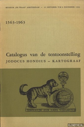 Janssen, H.A.J. - Jodocus Hondius - Kartograaf. Catalogus van de tentoonstelling 1563-1963