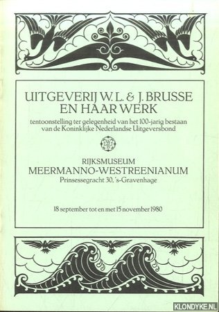 Kuipers, Reinold - Uitgeverij W.L. & J. Brusse en haar werk. Tentoonstelling ter gelegenheid van het 100-jarig bestaan van de Koninklijke Nederlandse Uitgeversbond