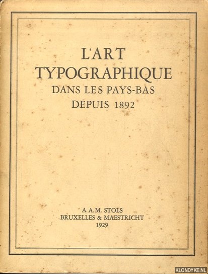 Halsbeke, Charles-Lon van (prface) - L'art typographique dans les Pays-Bas depuis 1892