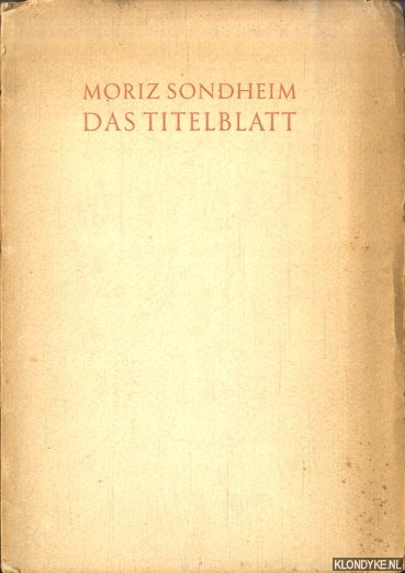 Sondheim, Moriz - Das Titlblatt. Ansprache von Moriz Sondheim bei Erffnung der 5. Ausstellung der Frankfurter Bibliophilen-Gesellschaft im Kunstgewerbe-Museum in Frankfurt am Main den 20. Februar 1927
