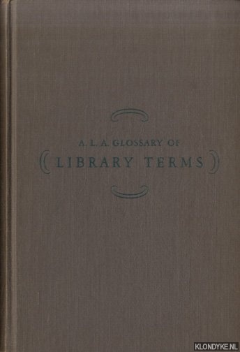 Thompson, Elizabeth H. - A.L.A. Glossary of Library Terms with a Selection of Terms in Related Fields