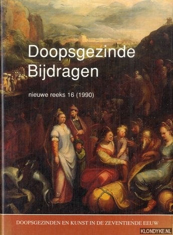 Diverse auteurs - Doopsgezinde Bijdragen, nieuwe reeks 16 (1990): Doopsgezinden en kunst in de zeventiende eeuw