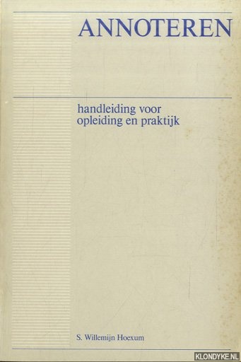 Hoexum, S. Willemijn - Annoteren. Handleiding voor opleiding en praktijk