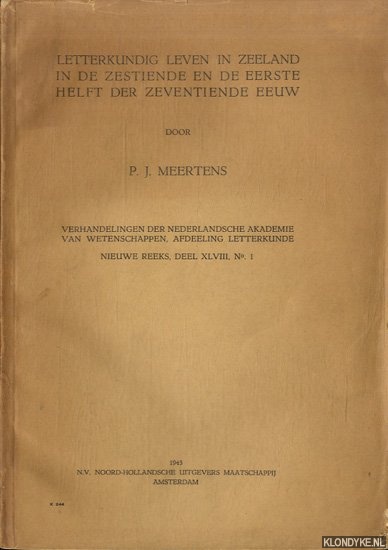 Meertens, P.J. - Letterkundig leven in Zeeland in de zestiende en de eerste helft der zeventiende eeuw