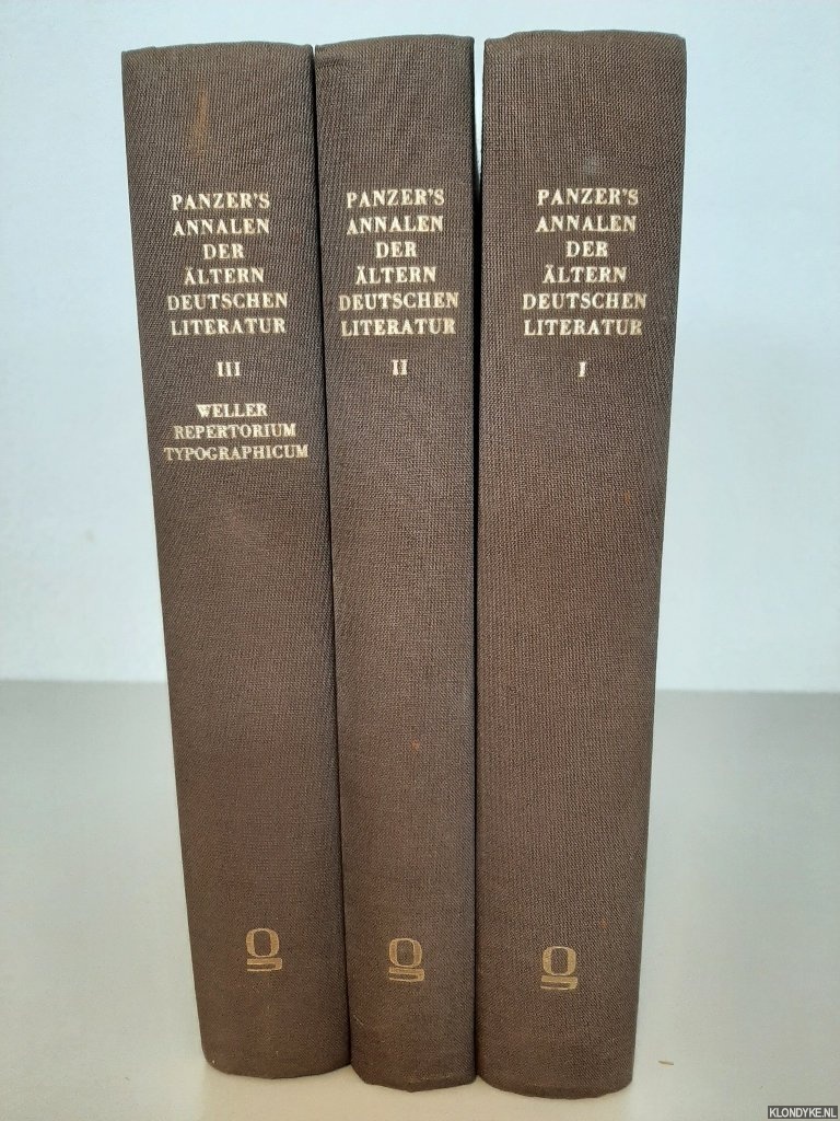 Panzer, Georg Wolfgang - Annalen der ltern deutschen Litteratur oder Anzeige und Beschreibung derjenigen Bchern welche von Erfindung der Buchdruckkunst bis MDXX, MDXXI bis MDXXVI in deutscher Sprache gedruckt worden sind + Repertorium Typographicum (3 volumes)