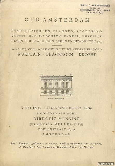 Muller, Frederik - Oud-Amsterdam. Stadsgezichten, plannen, regeering, vorstelijk intochten, handel, kerkelijk leven, schouwburgen, zeden en gewoonten enz. Waarbij veel afkomstig uit de verzamelingen Wurfbain, Slagregen, Kroese