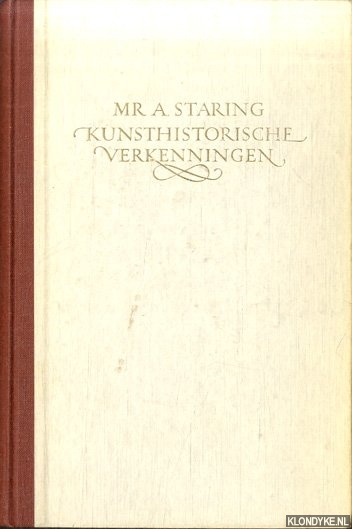 Staring, A. - Kunsthistorische verkenningen: een bundel kunsthistorische opstellen