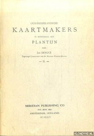Denuc, Jan - Oud-Nederlandsche Kaartmakers in Betrekking met Plantijn Deel II