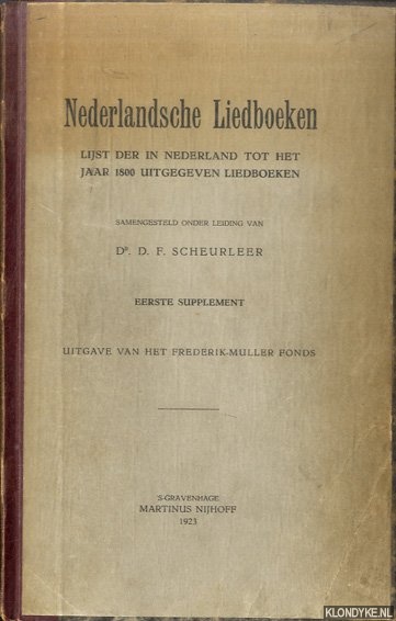 Scheurleer, D.F. - Nederlandsche Liedboeken. Lijst der in Nederland tot het jaar 1800 uitgegeven liedboeken - Eerste supplement