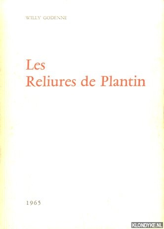 Godenne, Willy - Les Reliures de Plantin