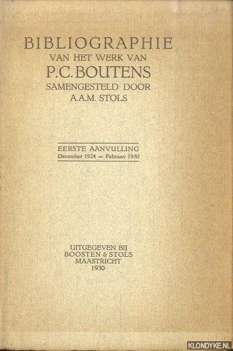 Stols, A.A.M. - Bibliographie van het werk van P.C. Boutens 1894-1924. Eerste aanvulling December 1924-Februari 1930