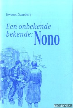 Sanders, Ewoud - Een onbekende bekende: Nono