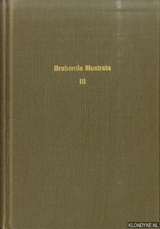 Kuyer, Chr.A.M. - Brabantia illustrata III. Inventaris van historieprenten aanwezig in de Topographisch-Historische Atlas van de Bibliotheek van het Provinciaal Genootschap van Kunsten en Wetenschappen in Noord-Brabant