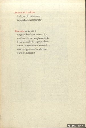 Janssen, Frans A. - Auteur en drukker in d egeschiedenis van de typografische vormgeving. Illustraties bij de rede